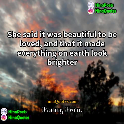 Fanny Fern Quotes | She said it was beautiful to be